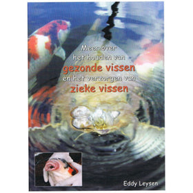 Eddy Leysen Het houden van gezonde vissen en het verzorgen van zieke vissen - Praktisch handboek visgezondheid
